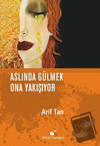 Aslında Gülmek Ona Yakışıyor (Ciltli) - Arif Taner Tuzcu - Öteki Yayın