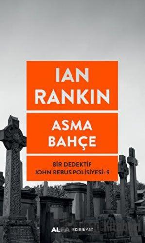 Asma Bahçe - Ian Rankin - Alfa Yayınları - Fiyatı - Yorumları - Satın 