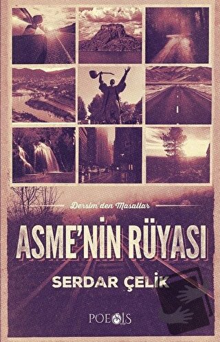 Asme’nin Rüyası - Dersim’den Masallar - Serdar Çelik - Poesis Kitap - 