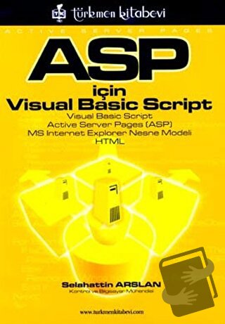 ASP İçin Visual Basic Script - Selahattin Arslan - Türkmen Kitabevi - 