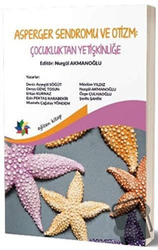 Asperger Sendromu ve Otizm: Çocukluktan Yetişkinliğe - Deniz Ayşegül S