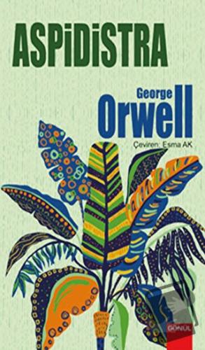 Aspidistra - George Orwell - Gönül Yayıncılık - Fiyatı - Yorumları - S