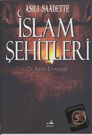 Asr-ı Saadette İslam Şehitleri - Sami Enneşşar - Ailem Yayınları - Fiy