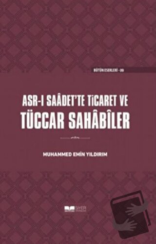 Asr-ı Saadet'te Ticaret ve Tüccar Sahabiler (Ciltli) - Muhammed Emin Y