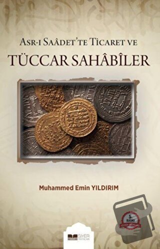 Asr-ı Saadet'te Ticaret ve Tüccar Sahabiler - Muhammed Emin Yıldırım -