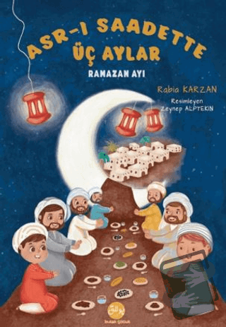 Asr-ı Saadette Üç Aylar Ramazan Ayı - Rabia Karzan - Bulak Neşriyat - 