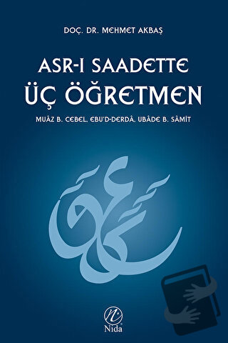 Asr-ı Saadette Üç Öğretmen - Mehmet Akbaş - Nida Yayınları - Fiyatı - 