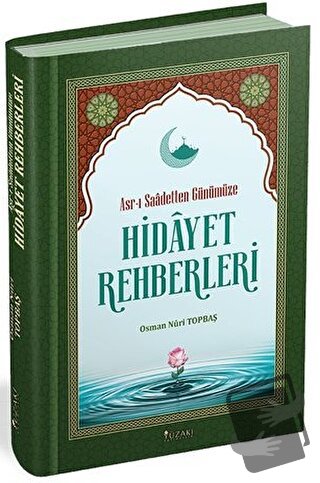 Asr-ı Saadetten Günümüze Hidayet Rehberleri - Osman Nuri Topbaş - Yüza