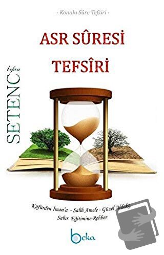 Asr Suresi Tefsiri - İrfan Setenci - Beka Yayınları - Fiyatı - Yorumla