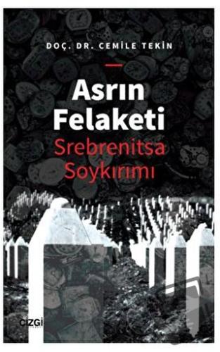 Asrın Felaketi - Srebrenitsa Soykırımı - Cemile Haliloviç Tekin - Çizg