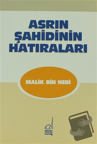 Asrın Şahidinin Hatıraları - Malik Bin Nebi - Boğaziçi Yayınları - Fiy