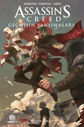 Assassin’s Creed: Geçmişin Yansımaları - Ian Edginton - Epsilon Yayıne