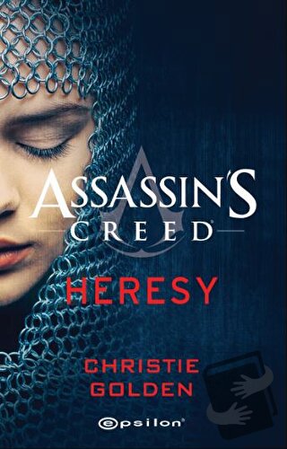 Assassin’s Creed Heresy - Christie Golden - Epsilon Yayınevi - Fiyatı 