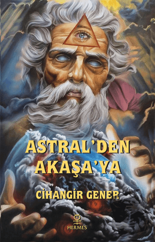 Astral’den Akaşa’ya - Cihangir Gener - Hermes Yayınları - Fiyatı - Yor