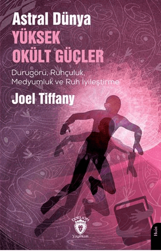 Astral Dünya Yüksek Okült Güçler - Joel Tiffany - Dorlion Yayınları - 