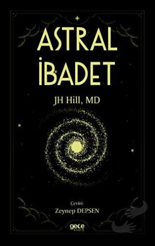 Astral İbadet - JH Hill - Gece Kitaplığı - Fiyatı - Yorumları - Satın 