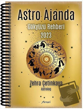 Astro Ajanda - Gökyüzü Rehberi 2023 - Zehra Çetinkaya - Armoni Yayıncı