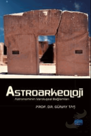 Astroarkeoloji - Astronominin Varoluşsal Bağlamları - Günay Taş - Nobe