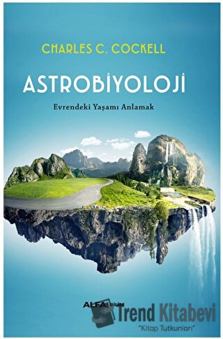 Astrobiyoloji (Ciltli) - Charles C. Cockell - Alfa Yayınları - Fiyatı 