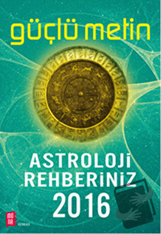 Astroloji Rehberiniz 2016 - Güçlü Metin - Mona Kitap - Fiyatı - Yoruml