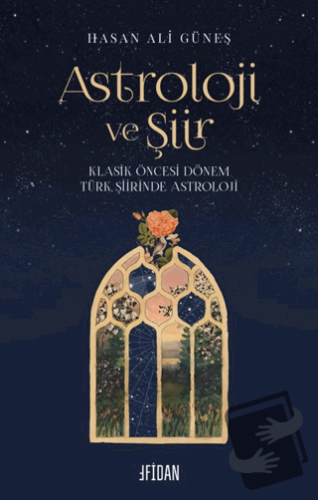 Astroloji ve Şiir - Hasan Ali Güneş - Fidan Kitap - Fiyatı - Yorumları