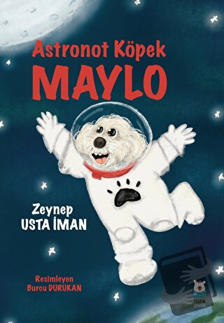 Astronot Köpek Maylo - Zeynep Usta İman - Luna Çocuk Yayınları - Fiyat