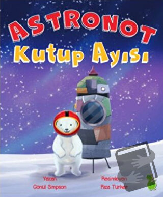 Astronot Kutup Ayısı - Gönül Simpson - Yeşil Dinozor - Fiyatı - Yoruml