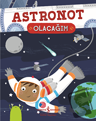 Astronot Olacağım - Catherine Ard - İş Bankası Kültür Yayınları - Fiya