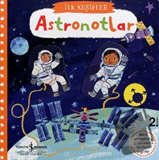 Astronotlar - İlk Keşifler (Ciltli) - Kolektif - İş Bankası Kültür Yay