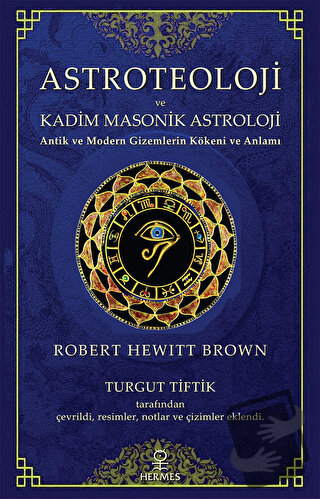 Astroteoloji ve Kadim Masonik Astroloji - Robert Hewitt Brown - Hermes