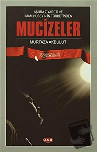 Aşura Ziyareti ve İmam Hüseyin'in Türbetinden Mucizeler - Murtaza Akbu