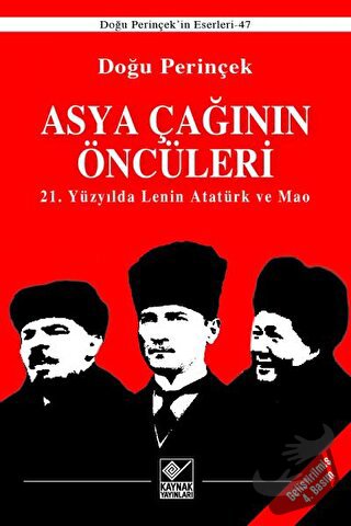 Asya Çağının Öncüleri / 21. Yüzyılda Lenin Atatürk ve Mao - Doğu Perin