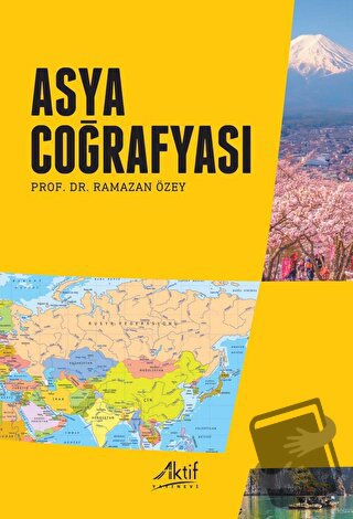 Asya Coğrafyası - Ramazan Özey - Aktif Yayınevi - Fiyatı - Yorumları -