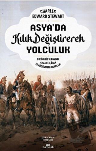 Asya’da Kılık Değiştirerek Yolculuk - Charles Edward Stewart - Kronik 