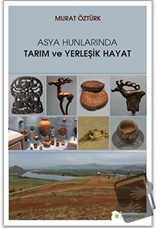 Asya Hunlarında Tarım ve Yerleşik Hayat - Murat Öztürk - Hiperlink Yay