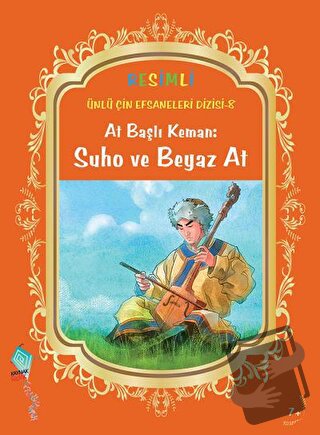 At Başlı Keman: Suho ve Beyaz At - Duan Lixin - Kaynak Çocuk Yayınları