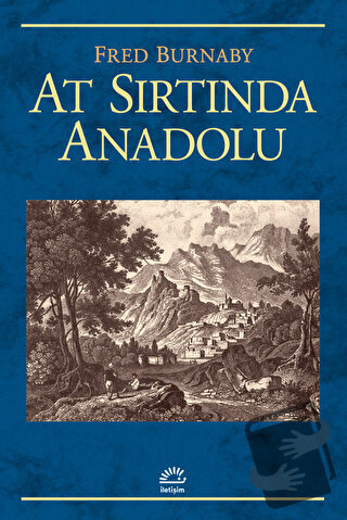 At Sırtında Anadolu - Fred Burnaby - İletişim Yayınevi - Fiyatı - Yoru