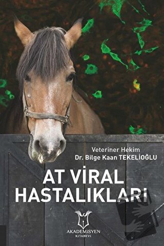 At Viral Hastalıkları - Bilge Kaan Tekelioğlu - Akademisyen Kitabevi -