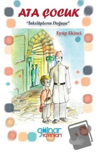 Ata Çocuk - Eyüp Ekinci - Gülnar Yayınları - Fiyatı - Yorumları - Satı