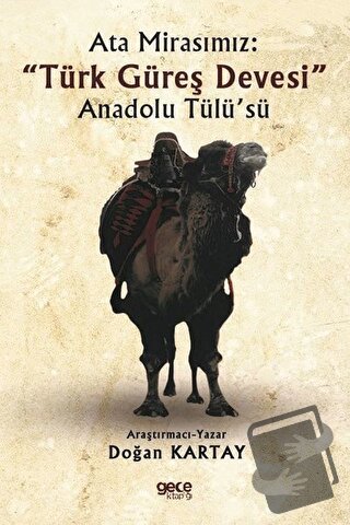 Ata Mirasımız: "Türk Güreş Devesi" Anadolu Tülü’sü - Doğan Kartay - Ge