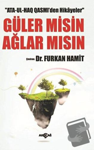 Ata-Ul-Haq Qasmi'den Hikayeler - Güler Misin Ağlar Mısın - Ata-Ul-Haq 