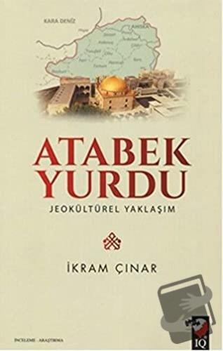 Atabek Yurdu - İkram Çınar - IQ Kültür Sanat Yayıncılık - Fiyatı - Yor