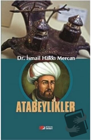 Atabeylikler - İsmail Hakkı Mercan - Berikan Yayınevi - Fiyatı - Yorum