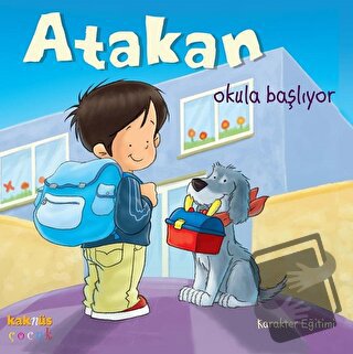 Atakan Okula Başlıyor - Sandrine Deredel Rogeon - Kaknüs Yayınları - F