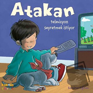 Atakan Televizyon Seyretmek İstiyor (Ciltli) - Sandrine Deredel Rogeon