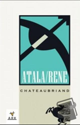 Atala / Rene - Chateubrıand - Ark Kitapları - Fiyatı - Yorumları - Sat