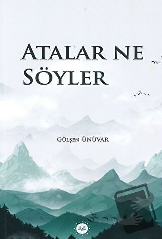 Atalar Ne Söyler - Gülşen Ünüvar - Diyanet İşleri Başkanlığı - Fiyatı 