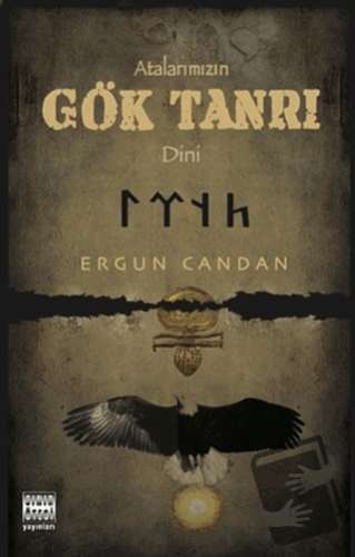 Atalarımızın Gök Tanrı Dini - Ergun Candan - Sınır Ötesi Yayınları - F