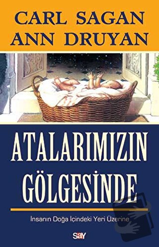 Atalarımızın Gölgesinde - Ann Druyan - Say Yayınları - Fiyatı - Yoruml