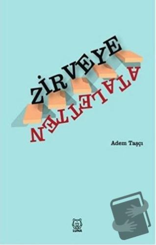 Ataletten Zirveye - Adem Taşçı - Luna Yayınları - Fiyatı - Yorumları -